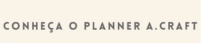 01 - Conheça o planner a.craft - Como funciona_a2